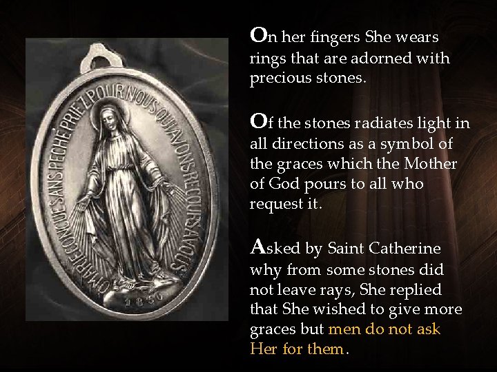 On her fingers She wears rings that are adorned with precious stones. Of the On her fingers She wears rings that are adorned with precious stones. Of the