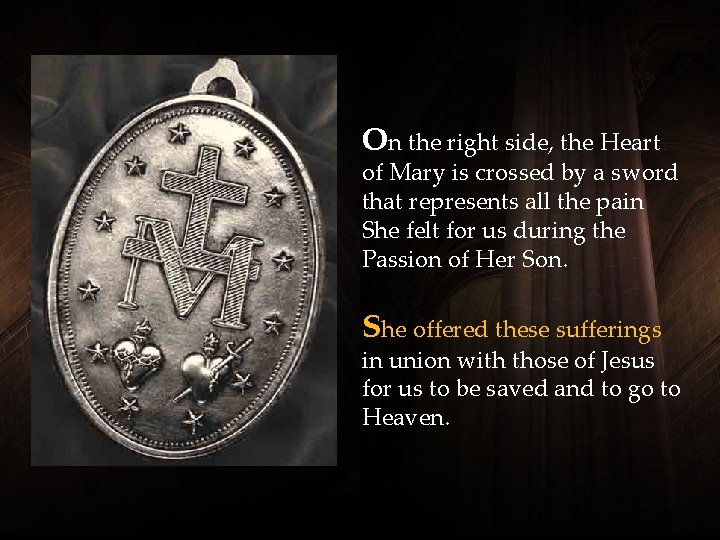 On the right side, the Heart of Mary is crossed by a sword that On the right side, the Heart of Mary is crossed by a sword that