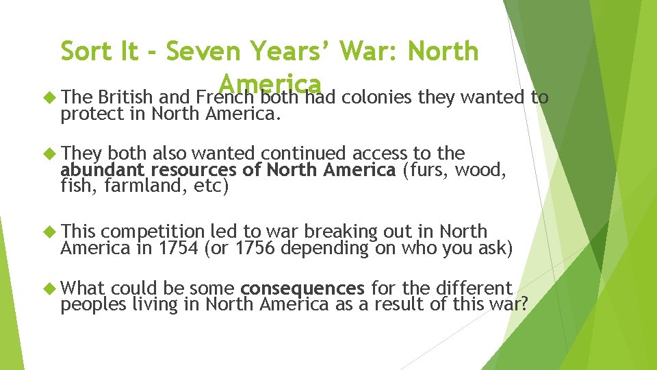 Sort It - Seven Years’ War: North America The British and French both had