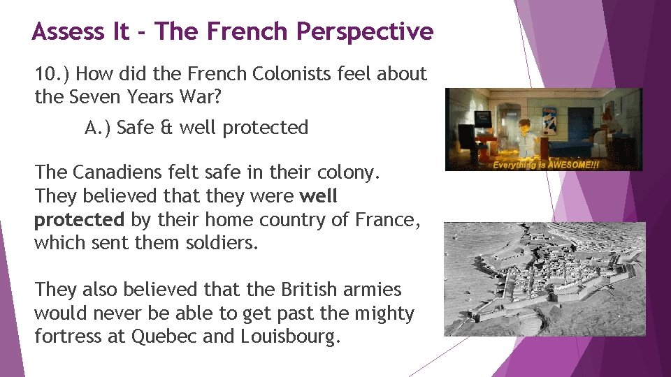 Assess It - The French Perspective 10. ) How did the French Colonists feel
