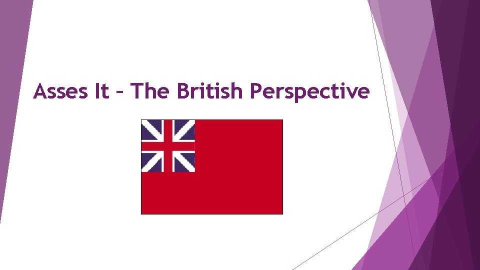 Asses It – The British Perspective 