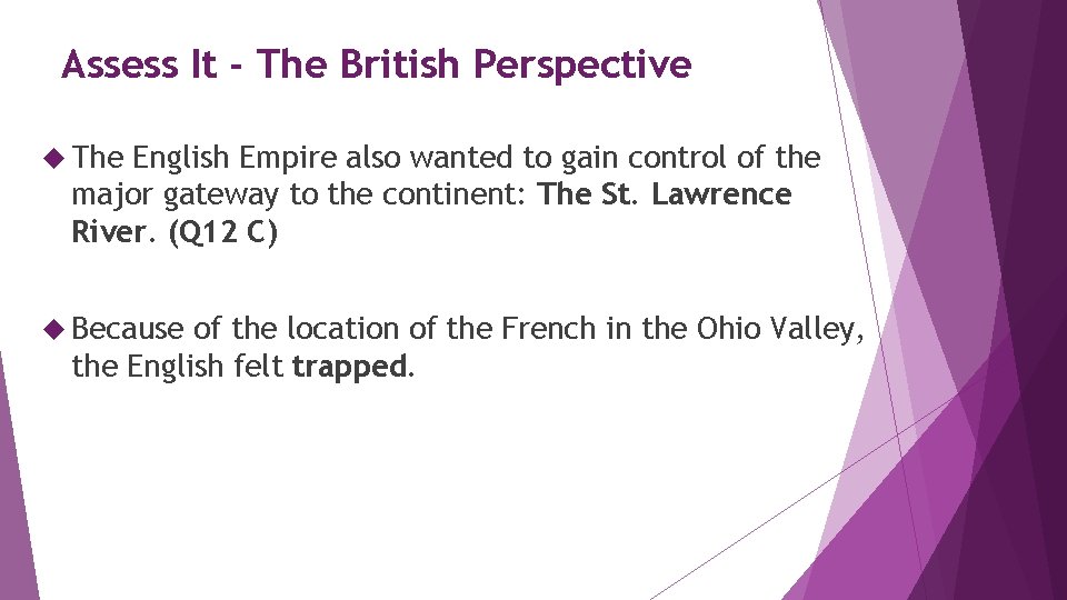 Assess It - The British Perspective The English Empire also wanted to gain control