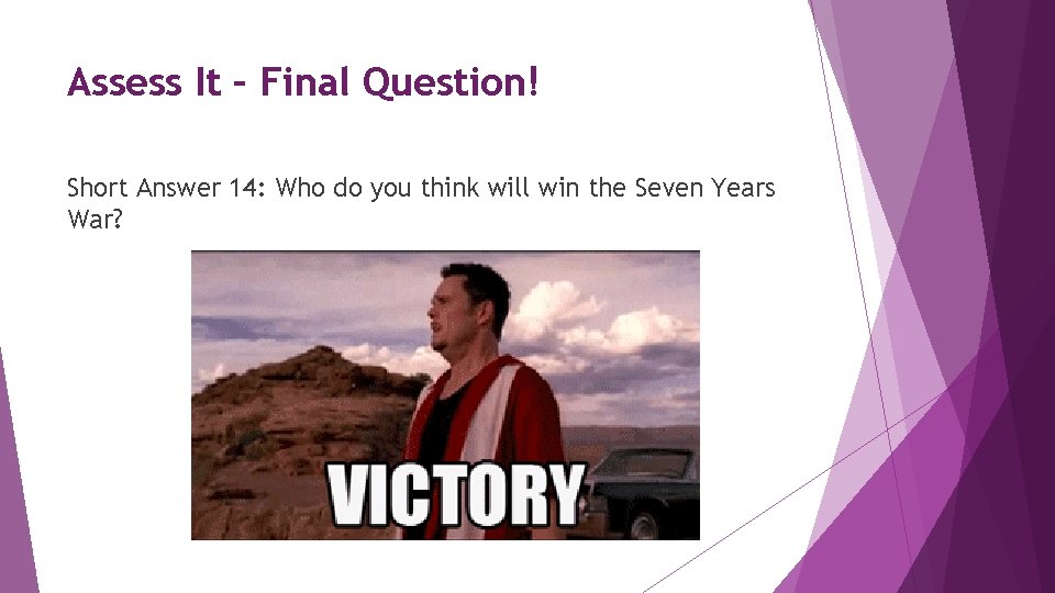 Assess It – Final Question! Short Answer 14: Who do you think will win