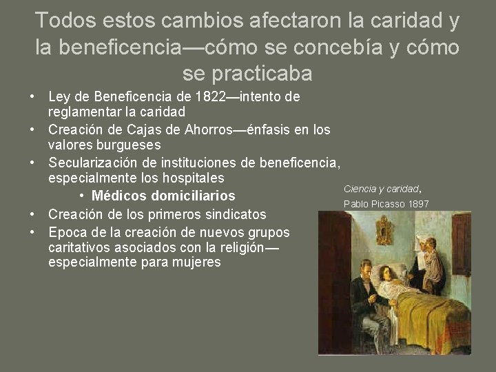 Todos estos cambios afectaron la caridad y la beneficencia—cómo se concebía y cómo se