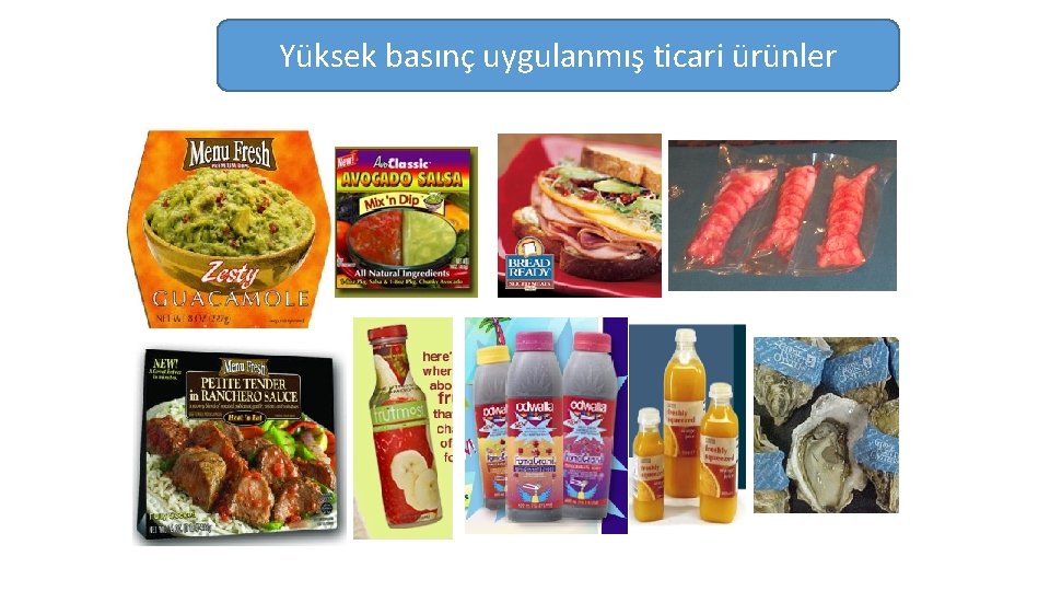 Yüksek basınç uygulanmış ticari ürünler 