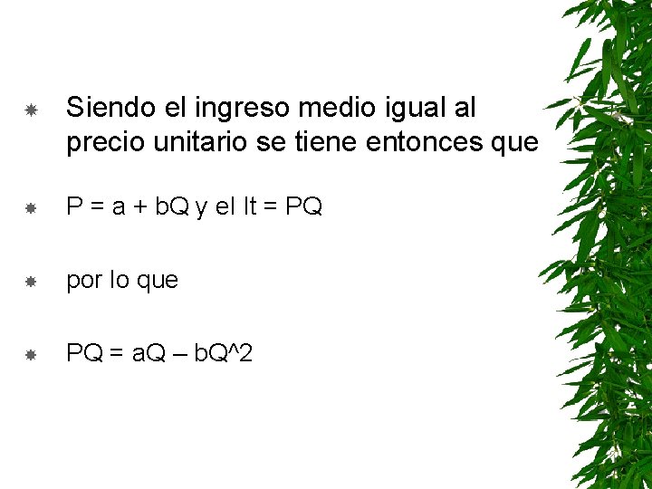  Siendo el ingreso medio igual al precio unitario se tiene entonces que P