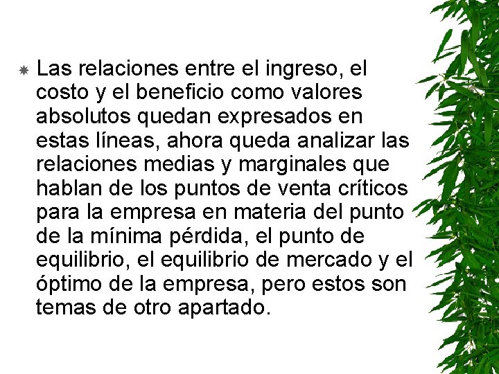  Las relaciones entre el ingreso, el costo y el beneficio como valores absolutos