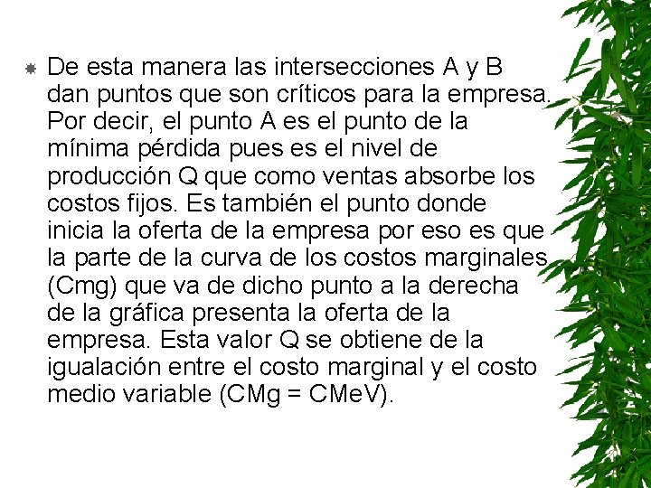  De esta manera las intersecciones A y B dan puntos que son críticos