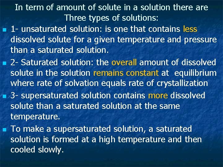 n n In term of amount of solute in a solution there are Three