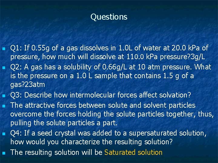 Questions n n n Q 1: If 0. 55 g of a gas dissolves