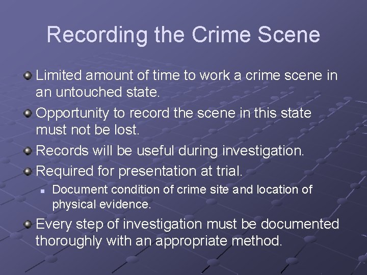 Recording the Crime Scene Limited amount of time to work a crime scene in Recording the Crime Scene Limited amount of time to work a crime scene in