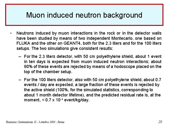 Muon induced neutron background • Neutrons induced by muon interactions in the rock or