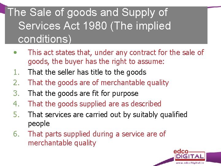 The Sale of goods and Supply of Services Act 1980 (The implied conditions) 1.