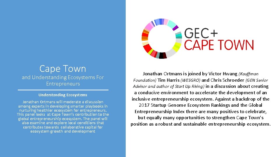 Cape Town and Understanding Ecosystems For Entrepreneurs Understanding Ecosystems Jonathan Ortmans will moderate a