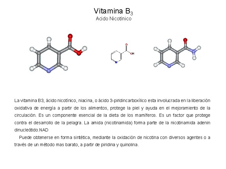 Vitamina B 3 Acido Nicotínico La vitamina B 3, ácido nicotínico, niacina, o ácido