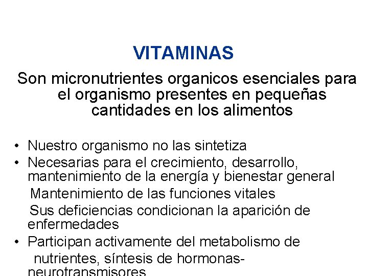 VITAMINAS Son micronutrientes organicos esenciales para el organismo presentes en pequeñas cantidades en los