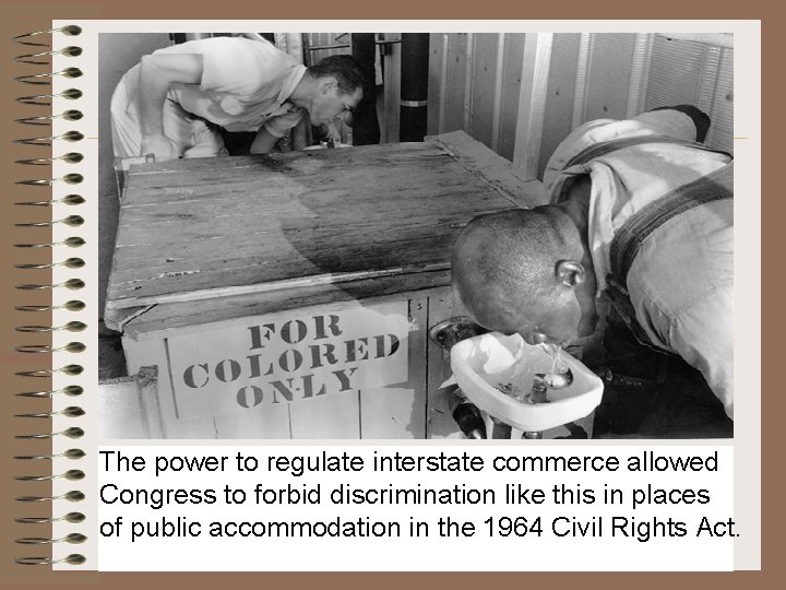 The power to regulate interstate commerce allowed Congress to forbid discrimination like this in The power to regulate interstate commerce allowed Congress to forbid discrimination like this in