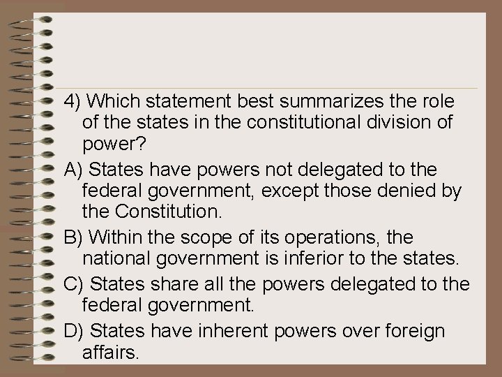 4) Which statement best summarizes the role of the states in the constitutional division 4) Which statement best summarizes the role of the states in the constitutional division