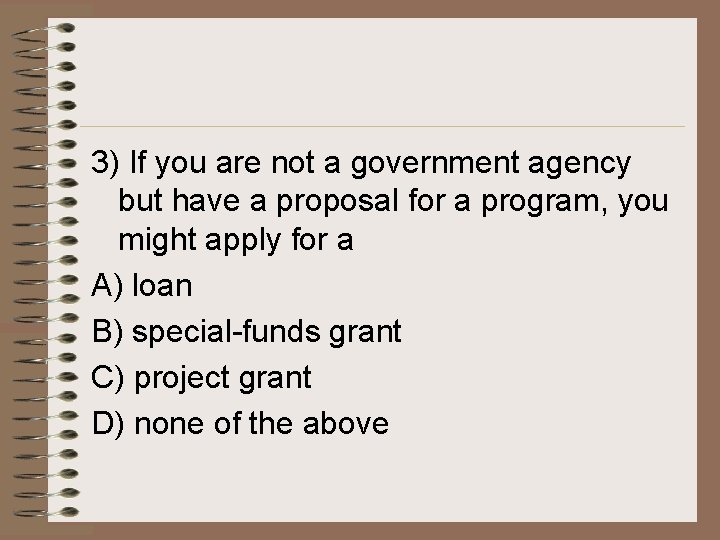 3) If you are not a government agency but have a proposal for a 3) If you are not a government agency but have a proposal for a