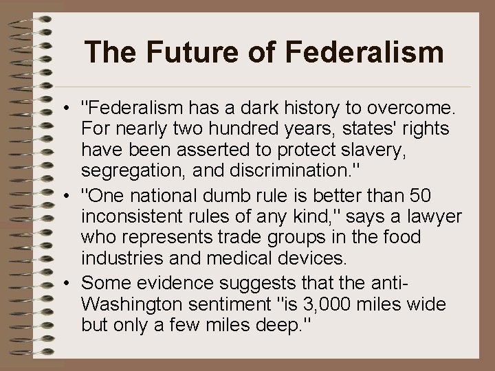The Future of Federalism • "Federalism has a dark history to overcome. For nearly The Future of Federalism • "Federalism has a dark history to overcome. For nearly