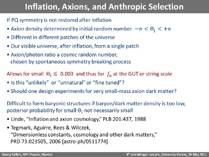 Inflation, Axions, and Anthropic Selection Georg Raffelt, MPI Physics, Munich 4 th Schrödinger Lecture,