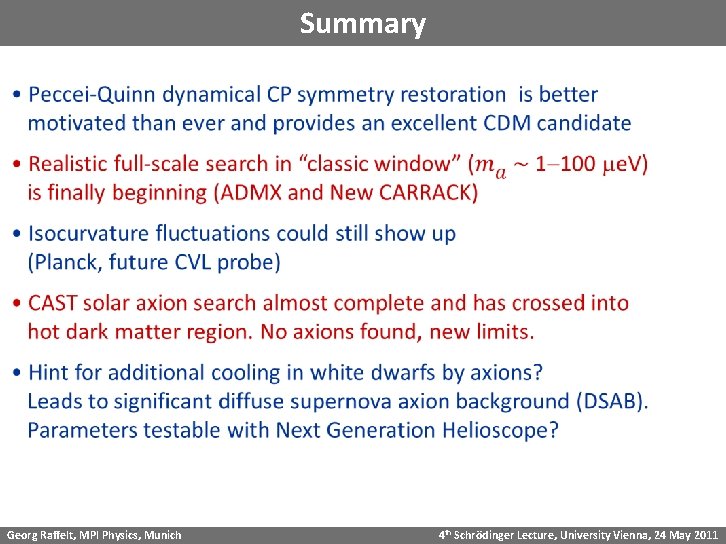 Summary Georg Raffelt, MPI Physics, Munich 4 th Schrödinger Lecture, University Vienna, 24 May