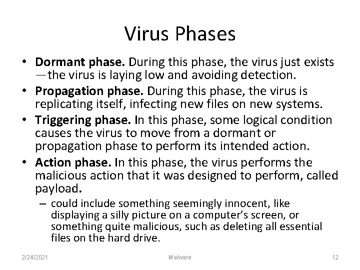 Virus Phases • Dormant phase. During this phase, the virus just exists —the virus