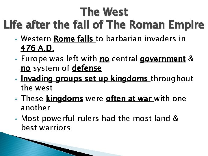The West Life after the fall of The Roman Empire • • • Western