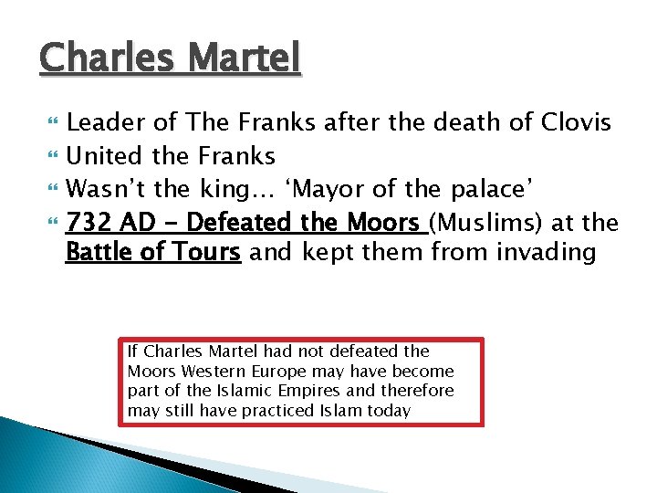 Charles Martel Leader of The Franks after the death of Clovis United the Franks Charles Martel Leader of The Franks after the death of Clovis United the Franks
