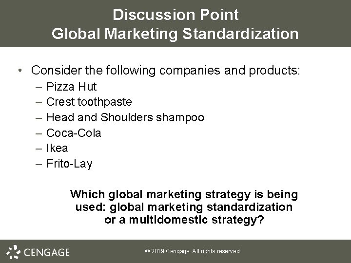 Discussion Point Global Marketing Standardization • Consider the following companies and products: – –