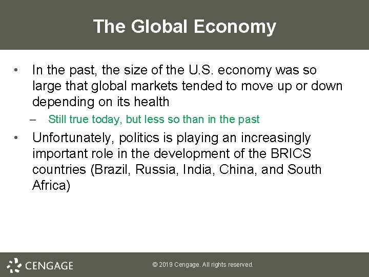 The Global Economy • In the past, the size of the U. S. economy