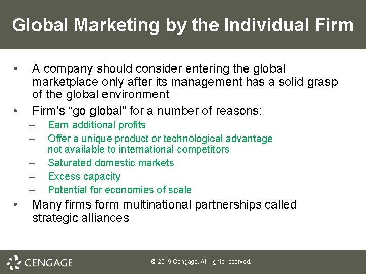 Global Marketing by the Individual Firm • • A company should consider entering the