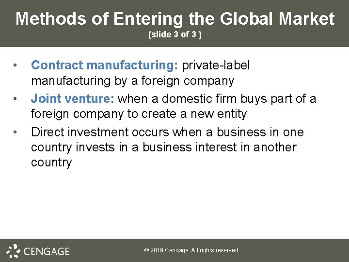 Methods of Entering the Global Market (slide 3 of 3 ) • • •