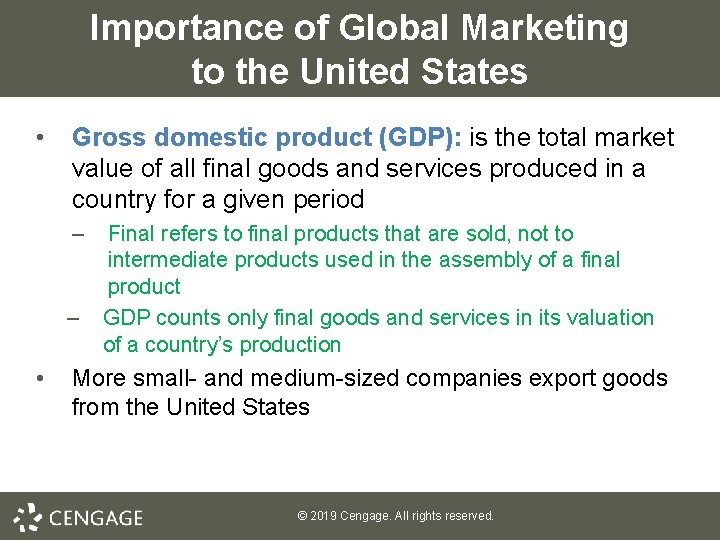 Importance of Global Marketing to the United States • Gross domestic product (GDP): is