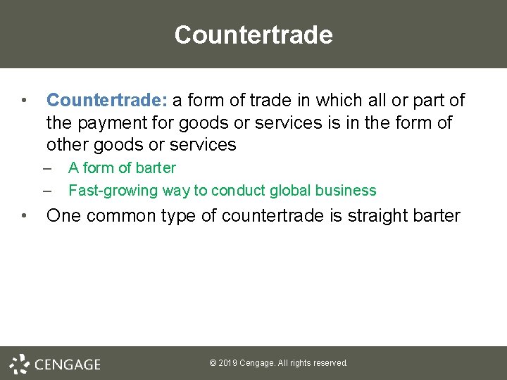 Countertrade • Countertrade: a form of trade in which all or part of the