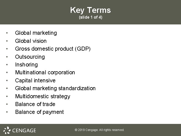 Key Terms (slide 1 of 4) • • • Global marketing Global vision Gross