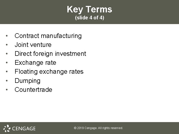 Key Terms (slide 4 of 4) • • Contract manufacturing Joint venture Direct foreign