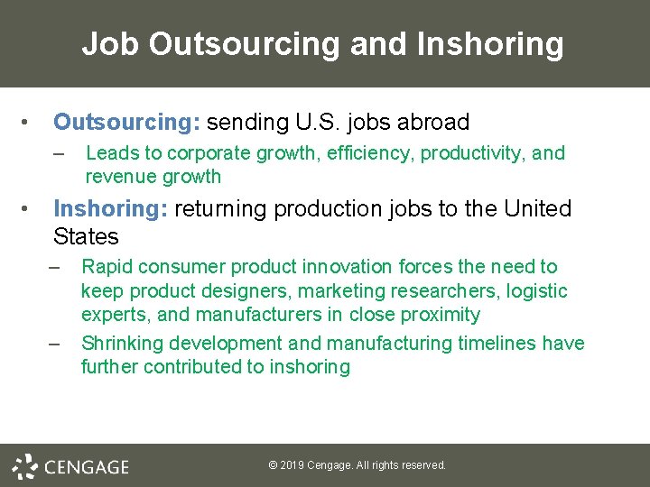 Job Outsourcing and Inshoring • Outsourcing: sending U. S. jobs abroad – • Leads