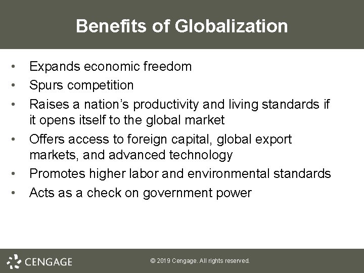 Benefits of Globalization • • • Expands economic freedom Spurs competition Raises a nation’s