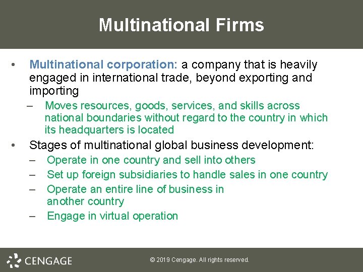 Multinational Firms • Multinational corporation: a company that is heavily engaged in international trade,