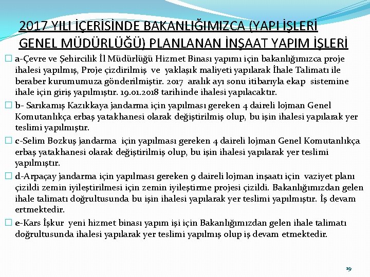 2017 YILI İÇERİSİNDE BAKANLIĞIMIZCA (YAPI İŞLERİ GENEL MÜDÜRLÜĞÜ) PLANLANAN İNŞAAT YAPIM İŞLERİ � a-Çevre