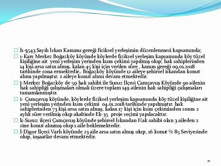 � h-5543 Sayılı İskan Kanunu gereği fiziksel yerleşimin düzenlenmesi kapsamında; � ı-Kars Merkez Boğazköy