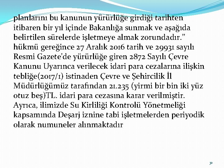 planlarını bu kanunun yürürlüğe girdiği tarihten itibaren bir yıl içinde Bakanlığa sunmak ve aşağıda