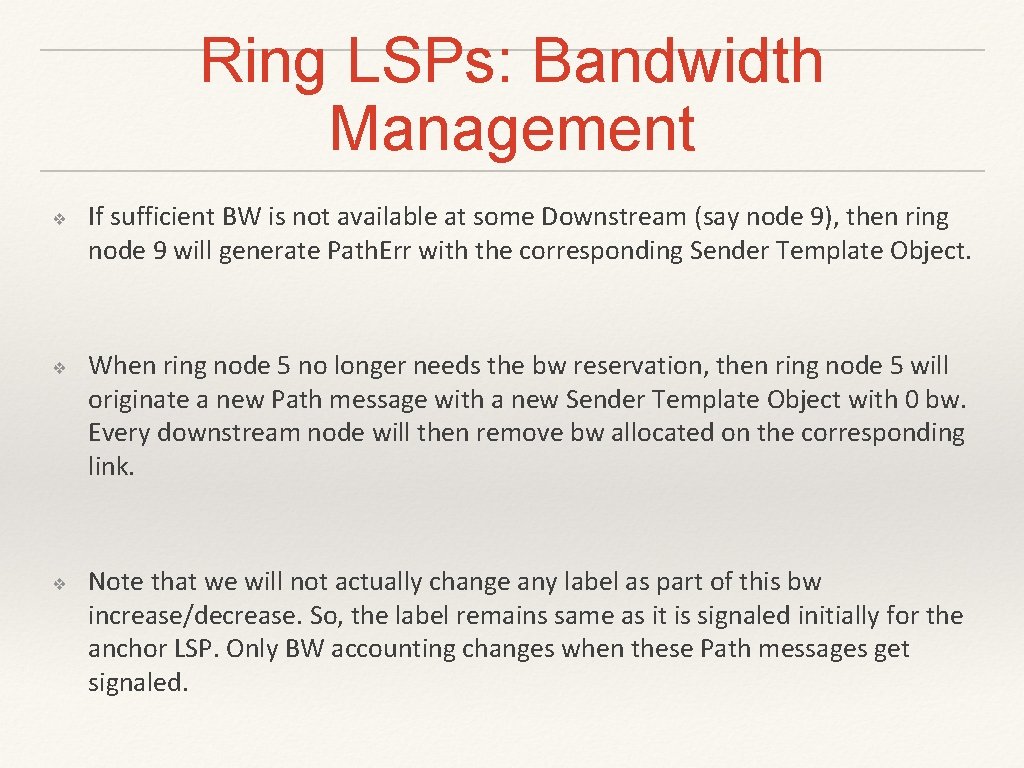 Ring LSPs: Bandwidth Management ❖ ❖ ❖ If sufficient BW is not available at