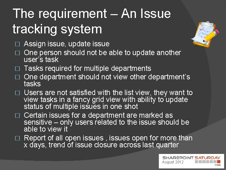 The requirement – An Issue tracking system � � � � Assign issue, update