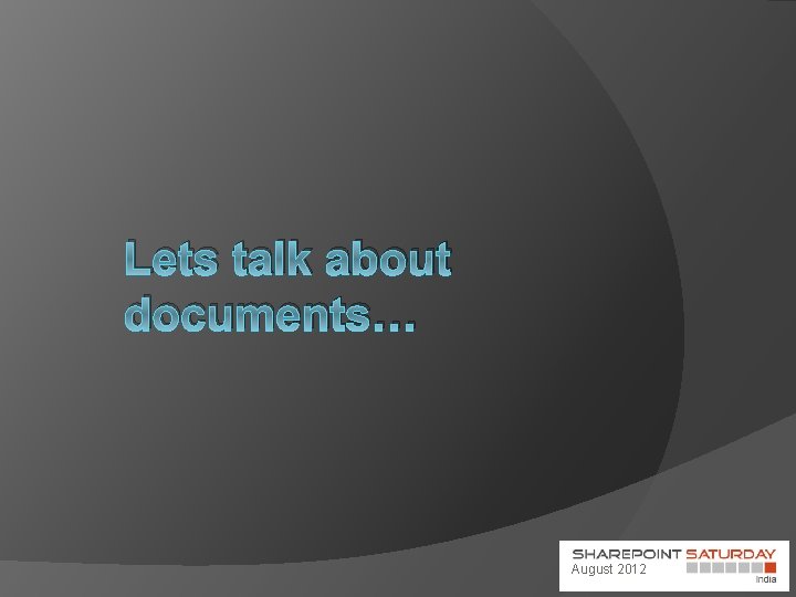 Lets talk about documents… August 2012 
