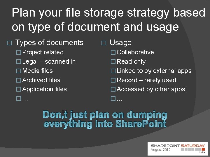 Plan your file storage strategy based on type of document and usage � Types