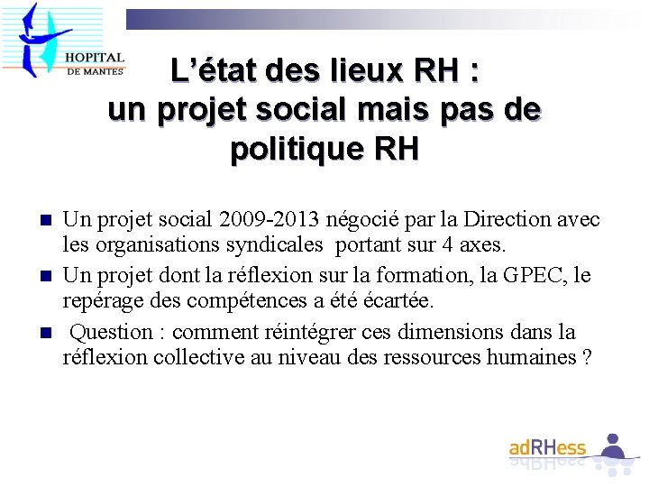 L’état des lieux RH : un projet social mais pas de politique RH n