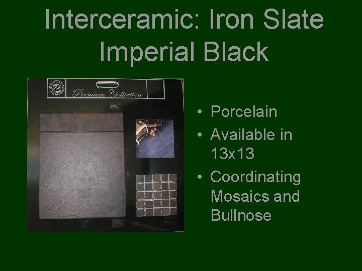 Interceramic: Iron Slate Imperial Black • Porcelain • Available in 13 x 13 •
