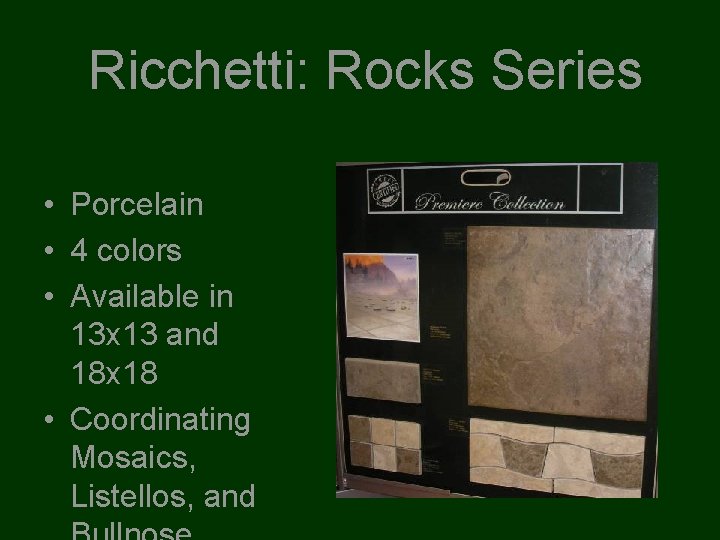 Ricchetti: Rocks Series • Porcelain • 4 colors • Available in 13 x 13